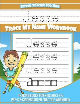 portada Jesse Letter Tracing for Kids Trace my Name Workbook: Tracing Books for Kids ages 3 - 5 Pre-K & Kindergarten Practice Workbook (en Inglés)