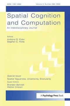 portada Spatial Vagueness, Uncertainty, Granularity: A Special Double Issue of Spatial Cognition and Computation (en Inglés)