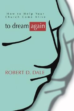 portada to dream again: how to help your church come alive (en Inglés)