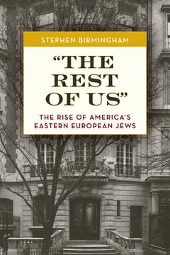 portada "The Rest of Us": The Rise of America'S Eastern European Jews (in English)