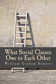 portada What Social Classes Owe to Each Other (Large Print Edition)