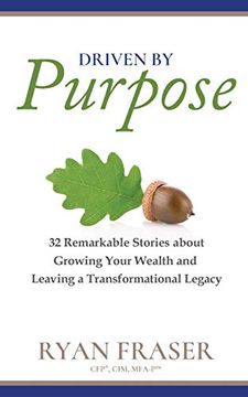 portada Driven by Purpose: 32 Remarkable Stories About Growing Your Wealth and Leaving a Transformational Legacy (en Inglés)