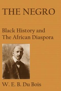 portada The Negro: Black History and the African Diaspora (en Inglés)