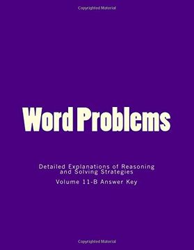 portada Word Problems-Detailed Explanations of Reasoning and Solving Strategies: Volume 11-B Answer key (en Inglés)
