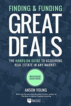 portada Finding and Funding Great Deals: Revised Edition: The Hands-On Guide to Acquiring Real Estate in any Market 