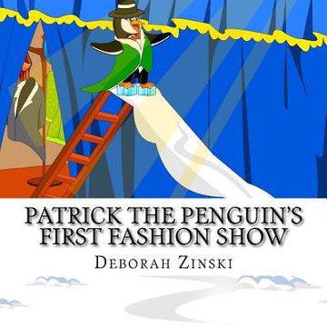 portada Patrick the Penguin's First Fashion Show (en Inglés)