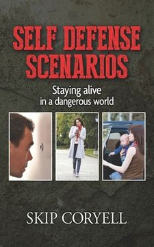 portada Self Defense Scenarios: Staying Alive in a Dangerous World (en Inglés)