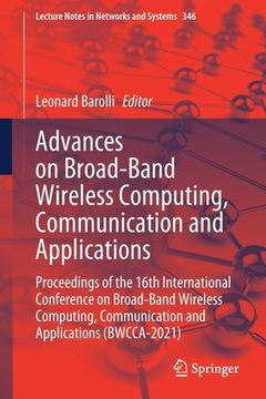 portada Advances on Broad-Band Wireless Computing, Communication and Applications: Proceedings of the 16th International Conference on Broad-Band Wireless Com (in English)