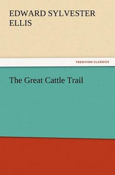 portada the great cattle trail (en Inglés)
