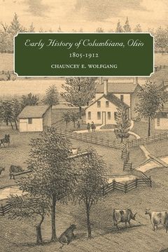 portada Early History of Columbiana, Ohio, 1805-1912 (en Inglés)