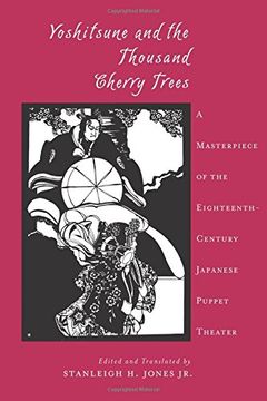portada Yoshitsune and the Thousand Cherry Trees: A Masterpiece of the Eighteenth Century Japanese Puppet Theater (Translations from the Asian Classics)