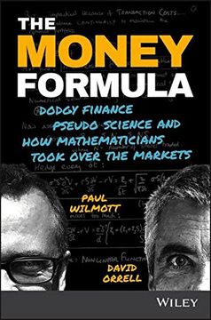 portada The Money Formula: Dodgy Finance, Pseudo Science, and How Mathematicians Took Over the Markets