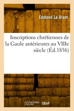 portada Inscriptions chrétiennes de la Gaule antérieures au VIIIe siècle (in French)