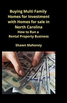 portada Buying Multi Family Homes for Investment With Homes for Sale in North Carolina: How to run a Rental Property Business (en Inglés)