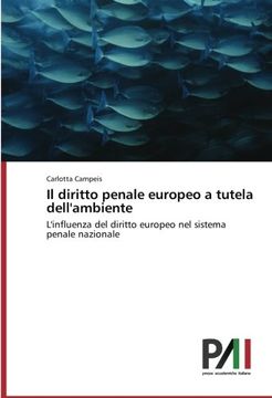 portada Il diritto penale europeo a tutela dell'ambiente: L'influenza del diritto europeo nel sistema penale nazionale