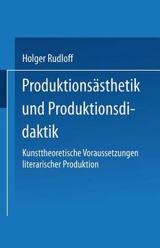 portada Produktionsästhetik Und Produktionsdidaktik: Kunsttheoretische Voraussetzungen Literarischer Produktion