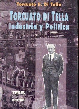 portada Torcuato di Tella Industria y Politica (in Spanish)