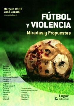 portada Futbol Y Violencia. Miradas Y Propuestas (in Spanish)