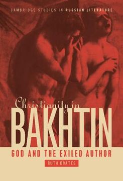 portada Christianity in Bakhtin: God and the Exiled Author (Cambridge Studies in Russian Literature) (en Inglés)