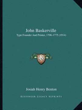 portada john baskerville: type founder and printer, 1706-1775 (1914)