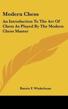 portada modern chess: an introduction to the art of chess as played by the modern chess master (en Inglés)