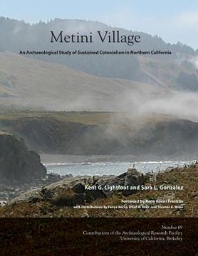portada Metini Village: An Archaeological Study of Sustained Colonialism in Northern California (in English)