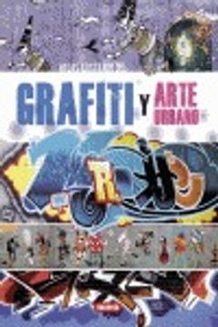 portada grafiti y arte urbano.(atlas ilustrado) (in Spanish)