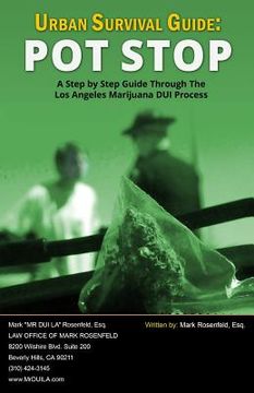 portada Urban Survival Guide: Pot Stop: A Step By Step Guide Through The Los Angeles Marijuana DUI Process (en Inglés)