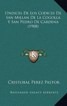 portada Indices de los Codices de san Millan de la Cogolla y san Pedro de Cardena (1908)