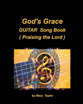 portada God's Grace Guitar Song Book (Praising the Lord): Guitar Chords Worship Church Praise Lyrics Easy (en Inglés)