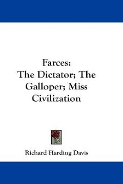portada farces: the dictator; the galloper; miss civilization (in English)