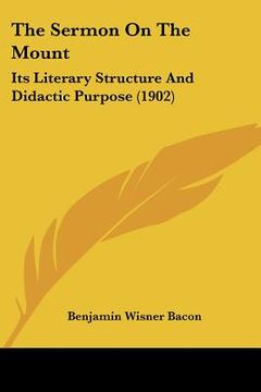 portada the sermon on the mount: its literary structure and didactic purpose (1902) (en Inglés)