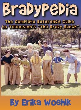 portada Bradypedia: The Complete Reference Guide to Television's The Brady Bunch (hardback) (in English)