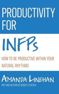 portada Productivity For INFPs: How To Be Productive Within Your Natural Rhythms