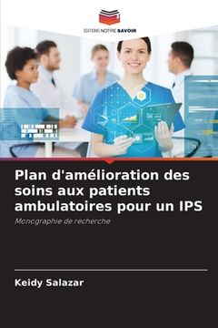 portada Plan d'amélioration des soins aux patients ambulatoires pour un IPS (en Francés)