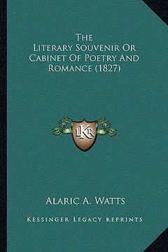 portada the literary souvenir or cabinet of poetry and romance (1827the literary souvenir or cabinet of poetry and romance (1827) )