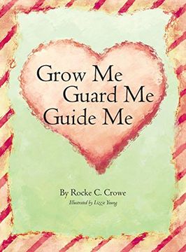 portada Grow Me, Guard Me, Guide Me (en Inglés)
