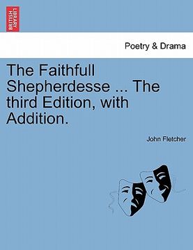 portada the faithfull shepherdesse ... the third edition, with addition. (en Inglés)