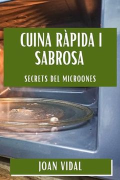 portada Cuina Ràpida i Sabrosa: Secrets del Microones (en Catalá)