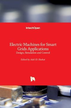 portada Electric Machines for Smart Grids Applications: Design, Simulation and Control (en Inglés)