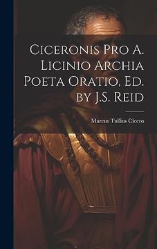 portada Ciceronis pro a. Licinio Archia Poeta Oratio, ed. By J. S. Reid (in Spanish)