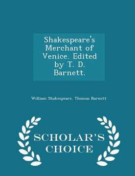 portada Shakespeare's Merchant of Venice. Edited by T. D. Barnett. - Scholar's Choice Edition (en Inglés)
