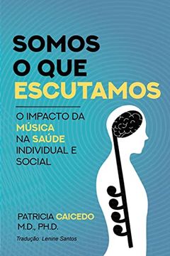 portada Somos o que Escutamos: O Impacto da Música na Saúde Individual e Social (in Portuguese)