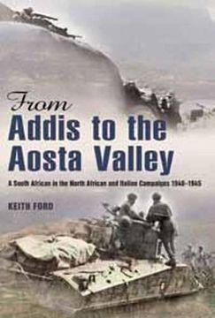 portada From Addis to the Aosta Valley: A South African in the North African and Italian Campaigns 1940-1945 (en Inglés)