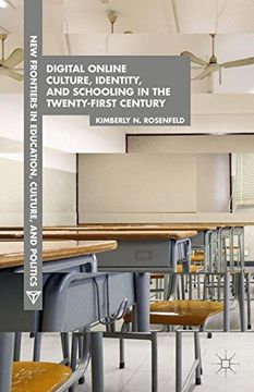 portada Digital Online Culture, Identity, and Schooling in the Twenty-First Century (New Frontiers in Education, Culture, and Politics)
