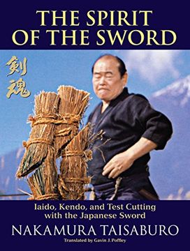 portada The Spirit of the Sword: Iaido, Kendo, and Test Cutting With the Japanese Sword (in English)