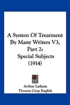 portada a system of treatment by many writers v3, part 2: special subjects (1914) (en Inglés)