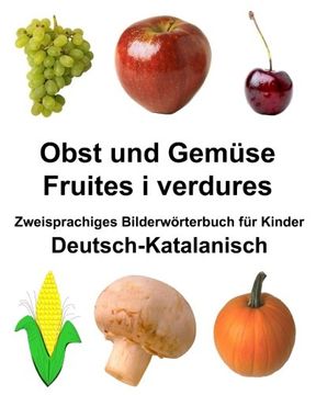 portada Deutsch-Katalanisch Obst und Gemüse/Fruites i verdures Zweisprachiges Bilderwörterbuch für Kinder (FreeBilingualBooks.com)