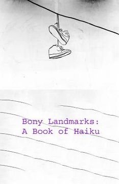 portada Bony Landmarks: A Book Of Haiku (en Inglés)