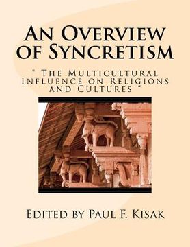 portada An Overview of Syncretism: " The Multicultural Influence on Religion & Culture " (in English)